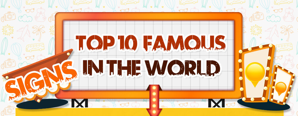 Our Famous Sign The Top 10 Famous Signs In The World (Infographic)